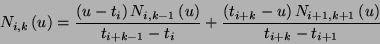 \begin{displaymath}
N_{i,k}\left( u\right) =\frac{\left( u-t_{i}\right) N_{i,k-1...
... t_{i+k}-u\right) N_{i+1,k+1}\left( u\right) }{t_{i+k}-t_{i+1}}\end{displaymath}