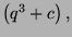 \( \left( q^{3}+c\right) , \)